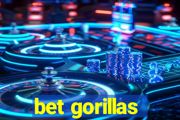 bet gorillas